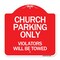Signmission Church Parking Violators Will Towed, Red & White Aluminum Sign, 18" x 18", RW-1818-24265 A-DES-RW-1818-24265 - alternate 1